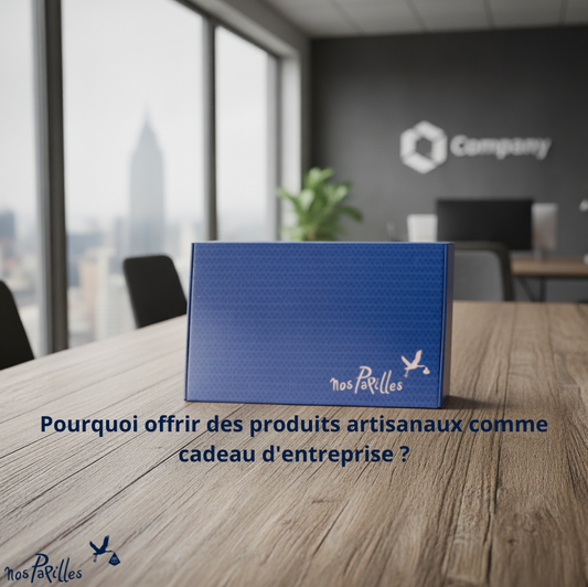 Pourquoi offrir des produits artisanaux comme cadeau d'entreprise ?